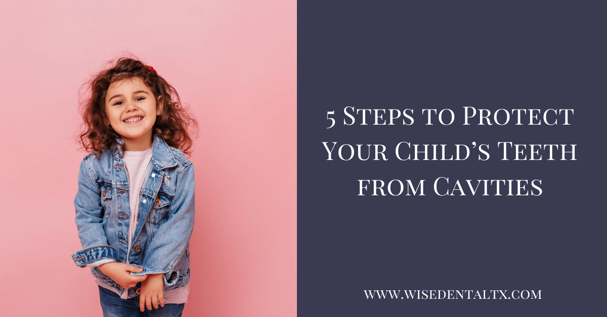 5 Steps to Protect Your Child’s Teeth from Cavities